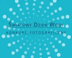Jubileuszowa edycja konkursu fotograficznego World Water Day Photo Contest 2026