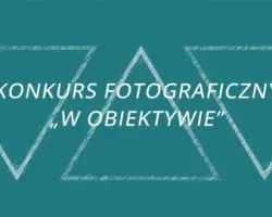 Konkurs fotograficzny „W obiektywie”