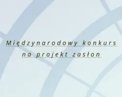 Międzynarodowy konkurs na projekt zasłon