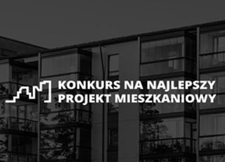 ROZSTRZYGNIĘCIE KONKURSU NA NAJLEPSZY PROJEKT MIESZKANIOWY 2012-2015 JUŻ NIEBAWEM!