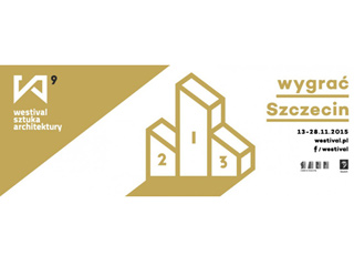 WESTIVAL SZTUKA ARCHITEKTURY 2015 - WYGRAĆ SZCZECIN