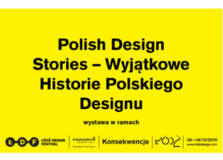 WYSTAWA "POLISH DESIGN STORIES - WYJĄTKOWE HISTORIE POLSKIEGO DESIGNU"