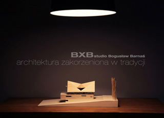 WYSTAWA: "BXB STUDIO BOGUSŁAW BARNAŚ - ARCHITEKTURA ZAKORZENIONA W TRADYCJI"