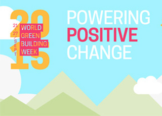 WORLD GREEN BUILDING WEEK 2015 - POWERING POSITIVE CHANGE