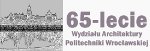 65-lecie Wydziału Archirtektury Politechniki Wrocławskiej