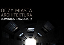 Wernisaż wystawy "Oczy Miasta: Architektura"