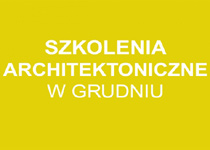 SZKOLENIA ARCHITEKTONICZNE W GRUDNIU