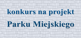 Konkurs na koncepcję Parku Miejskiego w Chęcinach