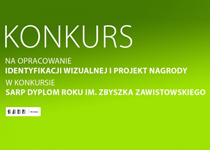 Konkurs na Opracowanie identyfikacji wizualnej i nagrody w Konkursie SARP Dyplom Roku im. Z. Zawistowskiego