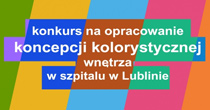 Konkurs na opracowanie koncepcji kolorystycznej wnętrz szpitala w Lublinie