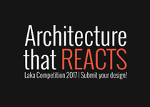 Laka Competition’17: Architecture that Reacts