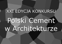 XXI edycji Konkursu Polski Cement w Architekturze