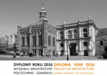 Wystawa Najlepszych Dyplomów Roku 2016 Wydziału Architektury PG