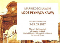 Wernisaż wystawy: Łódź płynąca kawą - Mariusza Gosławskiego