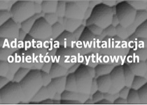 Konferencja: Adaptacja i rewitalizacja obiektów zabytkowych