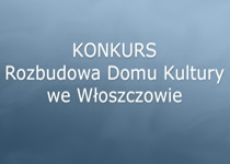 Konkurs na projekt rozbudowy domu Kultury we Włoszczowie