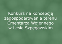 Konkurs na koncepcję zagospodarowania terenu Cmentarza Wojennego