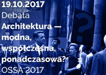 OSSA 2017: Architektura – modna, współczesna, ponadczasowa?