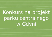 Konkurs na projekt parku centralnego w Gdyni