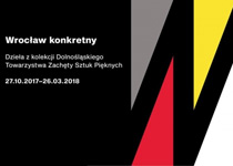 Wrocław konkretny. Dzieła z kolekcji DTZSP