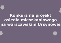 Konkurs na projekt osiedla mieszkaniowego na warszawskim Ursynowie