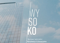 Wystawa prac pracowni Kuryłowicz & Associates: Wysoko...