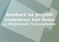 Konkurs na projekt rozbudowy hali Relax w Piotrkowie Trybunalskim