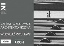 Rzeźba czy maszyna architektoniczna - wystawa fotografii