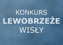 Konkurs na projekt zagospodarowania lewobrzeża Wisły w Toruniu