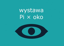 Wystawa Pi × oko