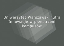 Uniwersytet Warszawski jutra - Innowacje w przestrzeni kampusów