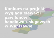 Konkurs na projekt wyglądu elewacji pawilonów handlowo-usługowych