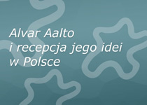 Wykład - Alvar Aalto i recepcja jego idei w Polsce