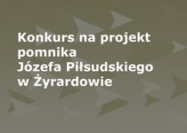 Konkurs na projekt pomnika Józefa Piłsudskiego w Żyrardowie