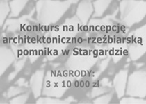 Konkurs na koncepcję architektoniczno-rzeźbiarską pomnika w Stargardzie