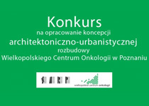 Konkurs na opracowanie koncepcji architektoniczno-urbanistycznej rozbudowy Centrum Onkologii