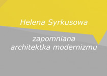 Wykład Rafała Ochęduszki: Helena Syrkusowa - zapomniana architektka modernizmu