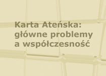 Karta Ateńska - główne problemy a współczesność