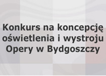 Konkurs na koncepcję oświetlenia i wystroju Opery w Bydgoszczy