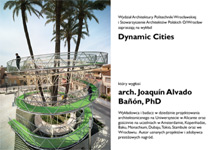 Wykład DYNAMIC CITIES - arch. Joaquína Alvado / Uniwersytet w Alicante