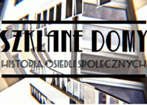 Pokaz filmu: Szklane domy. Historia osiedli społecznych