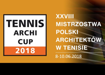 XXVIII Mistrzostwa Polski Architektów w Tenisie - Archi Cup 2018