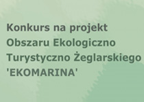 Konkurs na projekt Obszaru Ekologiczno-Turystyczno-Żeglarskiego: EKOMARINA