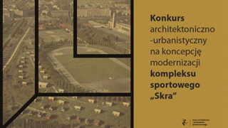 Konkursu architektoniczno-urbanistyczny modernizacji kompleksu sportowego Skra