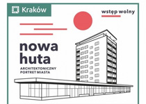 Zwiedzanie: Nowa Huta – architektoniczny portret miasta