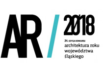 24. edycja konkursu Architektura Roku Województwa Śląskiego - rok 2018