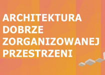 Oprowadzanie po wystawie: Architektura dobrze zorganizowanej przestrzeni