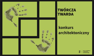 Konkurs architektoniczny na koncepcję siedziby domu kultury Twórcza Twarda