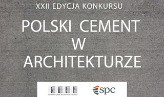 XXII EDYCJA KONKURSU POLSKI CEMENT W ARCHITEKTURZE