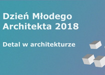 Dzień Młodego Architekta 2018 - Detal w architekturze